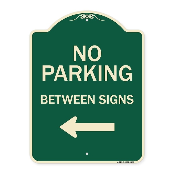 Signmission Designer Series-No Parking Between Signs Green Heavy-Gauge Aluminum, 24" x 18", G-1824-9825 A-DES-G-1824-9825 - main